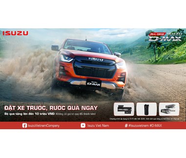 CHƯƠNG TRÌNH “ĐẶT XE TRƯỚC-RƯỚC QUÀ NGAY”  ISUZU D-MAX EURO 5